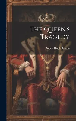 La tragedia de la reina - The Queen's Tragedy