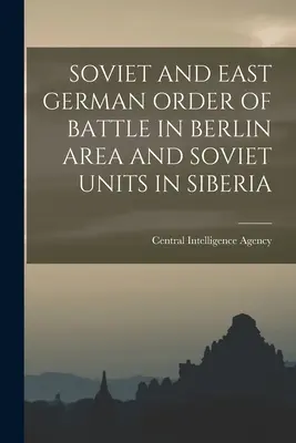 Orden de batalla soviético y alemán oriental en el área de Berlín y unidades soviéticas en Siberia - Soviet and East German Order of Battle in Berlin Area and Soviet Units in Siberia