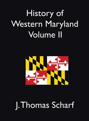 Historia del oeste de Maryland Vol. II - History of Western Maryland Vol. II