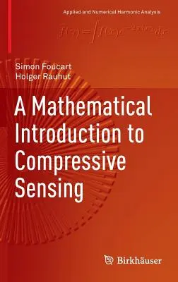 Introducción matemática a la detección compresiva - A Mathematical Introduction to Compressive Sensing