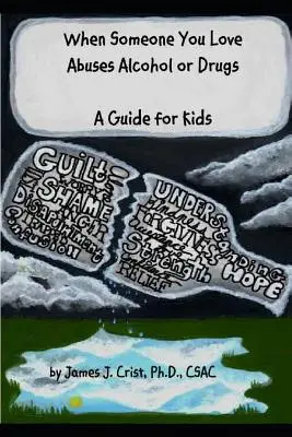 Cuando un ser querido abusa del alcohol o las drogas: Guía para niños - When Someone You Love Abuses Alcohol or Drugs: A Guide for Kids