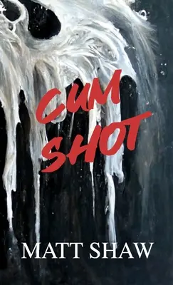 Cum Shot: Un horror extremo - Cum Shot: An Extreme Horror