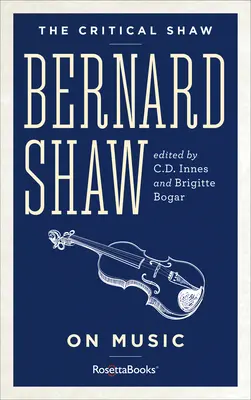 Bernard Shaw sobre la música - Bernard Shaw on Music