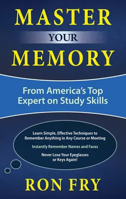 Domine su memoria: Del mayor experto en técnicas de estudio de Estados Unidos - Master Your Memory: From America's Top Expert on Study Skills