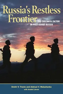 La frontera inquieta de Rusia: El factor Chechenia en la Rusia postsoviética - Russia's Restless Frontier: The Chechnya Factor in Post-Soviet Russia