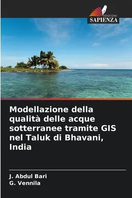 Modelización de la calidad de la seda mediante SIG en el Taluk de Bhavani, India - Modellazione della qualit delle acque sotterranee tramite GIS nel Taluk di Bhavani, India