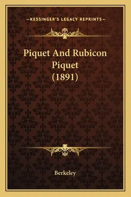 Piquet Y Rubicón Piquet (1891) - Piquet And Rubicon Piquet (1891)