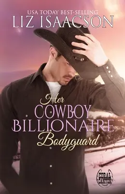 Su guardaespaldas vaquero multimillonario - Her Cowboy Billionaire Bodyguard