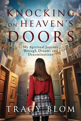 Llamando a las puertas del cielo: mi viaje espiritual a través de sueños y denominaciones - Knocking on Heaven's Doors: my spiritual journey through dreams and denominations