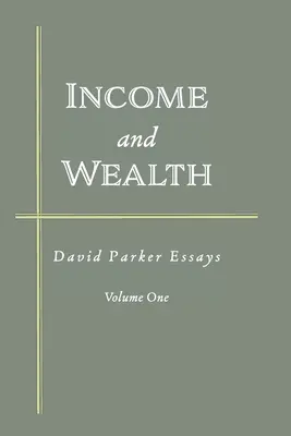 Renta y riqueza: Ensayos de David Parker - Income and Wealth: David Parker Essays