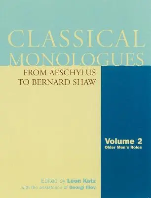 Monólogos clásicos: Hombres mayores: De Esquilo a Bernard Shaw - Classical Monologues: Older Men: From Aeschylus to Bernard Shaw