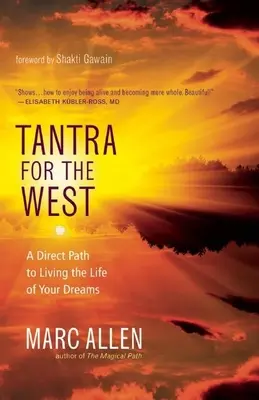 Tantra para Occidente: Un camino directo para vivir la vida de tus sueños - Tantra for the West: A Direct Path to Living the Life of Your Dreams