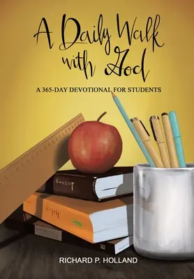 Un paseo diario con Dios: Un devocional de 365 días para estudiantes - A Daily Walk with God: A 365-Day Devotional for Students