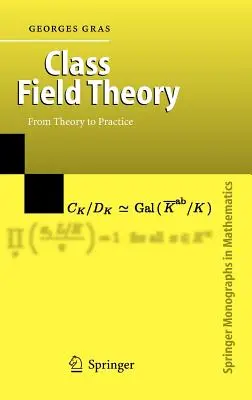Teoría del campo de clases: De la teoría a la práctica - Class Field Theory: From Theory to Practice