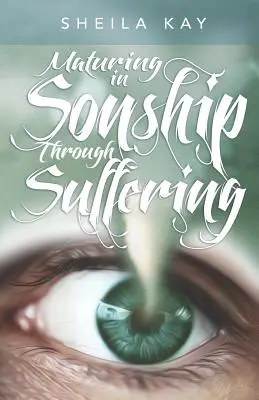 Madurar en la filiación a través del sufrimiento - Maturing in Sonship through Suffering