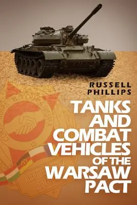 Tanques y vehículos de combate del Pacto de Varsovia - Tanks and Combat Vehicles of the Warsaw Pact