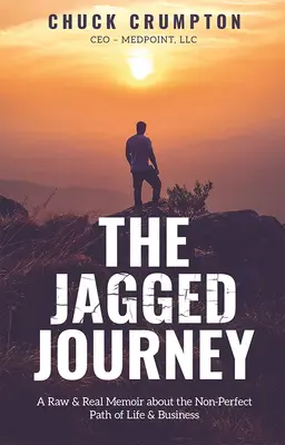 El viaje irregular: Unas memorias crudas y reales sobre el camino no perfecto de la vida y los negocios - The Jagged Journey: A Raw & Real Memoir about the Non-Perfect Path of Life & Business