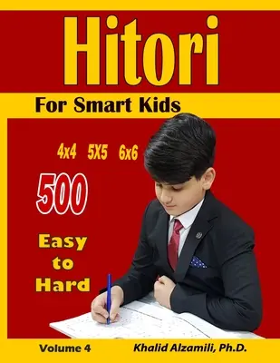 Hitori Para Niños Inteligentes: 4x4 - 5x5 - 6x6 Puzzles: : 500 Fácil a Difícil - Hitori For Smart Kids: 4x4 - 5x5 - 6x6 Puzzles: : 500 Easy to Hard