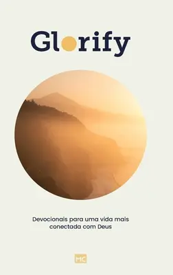 Glorificar: Devocionais para uma vida mais conectada com Deus - Glorify: Devocionais para uma vida mais conectada com Deus