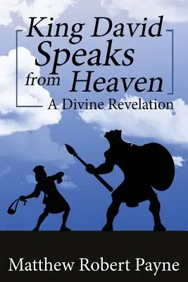 El Rey David Habla desde el Cielo: Una revelación divina - King David Speaks from Heaven: A Divine Revelation