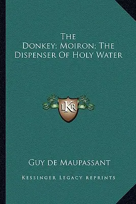 El burro; Moiron; El dispensador de agua bendita - The Donkey; Moiron; The Dispenser Of Holy Water