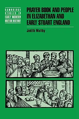 El libro de oración y el pueblo en la Inglaterra isabelina y de principios de los Estuardo - Prayer Book and People in Elizabethan and Early Stuart England