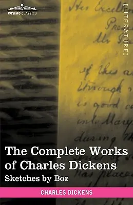 Las obras completas de Charles Dickens (en 30 volúmenes, ilustradas): Bocetos de Boz - The Complete Works of Charles Dickens (in 30 Volumes, Illustrated): Sketches by Boz