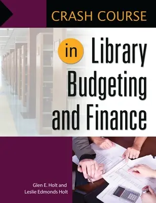 Curso acelerado de presupuestación y financiación de bibliotecas - Crash Course in Library Budgeting and Finance