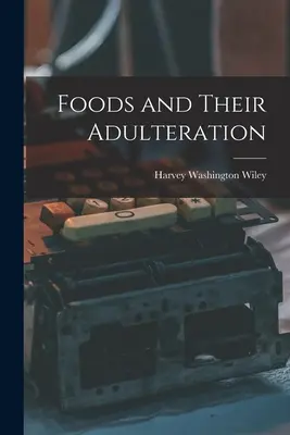 Los alimentos y su adulteración - Foods and Their Adulteration