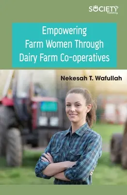 Capacitar a las mujeres agricultoras mediante cooperativas lecheras - Empowering Farm Women Through Dairy Farm Co-Operatives