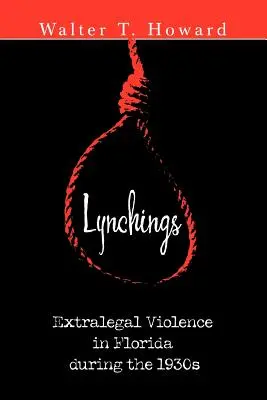 Lynchings: La violencia extralegal en Florida durante la década de 1930 - Lynchings: Extralegal Violence in Florida during the 1930s