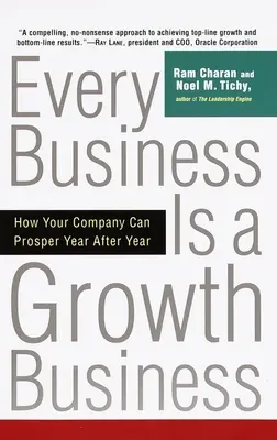 Toda empresa es una empresa en crecimiento: Cómo su empresa puede prosperar año tras año - Every Business Is a Growth Business: How Your Company Can Prosper Year After Year