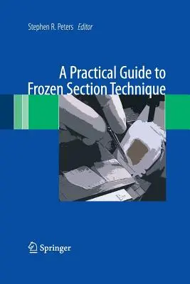 Guía práctica de la técnica de la sección congelada - A Practical Guide to Frozen Section Technique