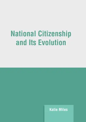 La ciudadanía nacional y su evolución - National Citizenship and Its Evolution