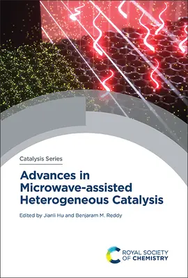 Avances en catálisis heterogénea asistida por microondas - Advances in Microwave-Assisted Heterogeneous Catalysis