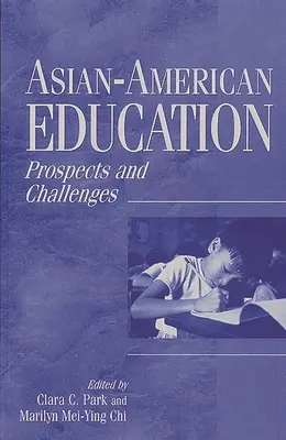 La educación de los estadounidenses de origen asiático: Perspectivas y retos - Asian-American Education: Prospects and Challenges