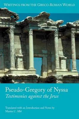 Pseudo-Gregorio de Nisa: Testimonios contra los judíos - Pseudo-Gregory of Nyssa: Testimonies Against the Jews