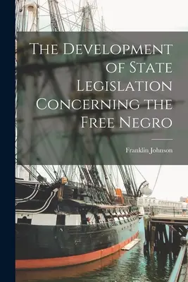 El desarrollo de la legislación estatal relativa a los negros libres - The Development of State Legislation Concerning the Free Negro