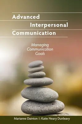 Comunicación interpersonal avanzada: Gestión de los objetivos de comunicación - Advanced Interpersonal Communication: Managing Communication Goals