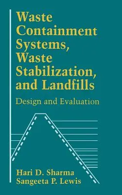 Sistemas de contención de residuos, estabilización de residuos y vertederos: Diseño y evaluación - Waste Containment Systems, Waste Stabilization, and Landfills: Design and Evaluation