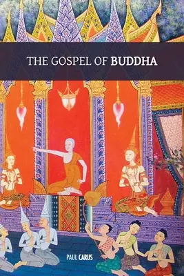 El Evangelio de Buda: con notas originales a pie de página y glosario de nombres y términos budistas - The Gospel of Buddha: with original footnotes and glossary of Buddhist names and terms