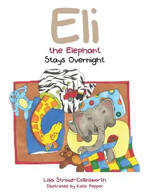 El elefante Eli se queda a dormir - Eli the Elephant Stays Overnight