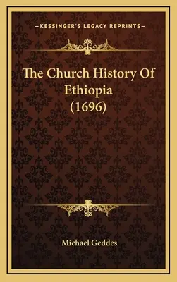 Historia eclesiástica de Etiopía (1696) - The Church History Of Ethiopia (1696)