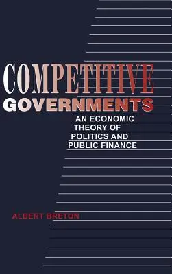 Gobiernos competitivos: Una teoría económica de la política y las finanzas públicas - Competitive Governments: An Economic Theory of Politics and Public Finance