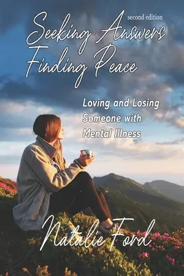 Buscando respuestas-Encontrando la paz: Amar y perder a un enfermo mental - Seeking Answers-Finding Peace: Loving and Losing Someone with Mental Illness