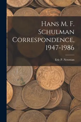 Hans M. F. Schulman Correspondencia, 1947-1986 - Hans M. F. Schulman Correspondence, 1947-1986