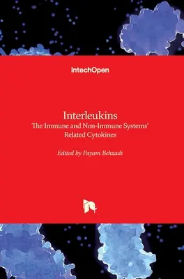 Interleucinas: Las citocinas relacionadas con los sistemas inmunitario y no inmunitario - Interleukins: The Immune and Non-Immune Systems' Related Cytokines