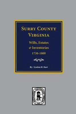 Testamentos, herencias, cuentas e inventarios del condado de Surry, Virginia, 1730-1800 - Surry County, Virginia Wills, Estates, Accounts and Inventories, 1730-1800