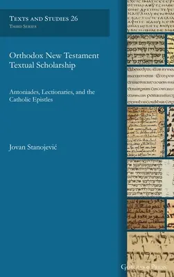 La erudición textual del Nuevo Testamento ortodoxo: Antoniades, los leccionarios y las epístolas católicas - Orthodox New Testament Textual Scholarship: Antoniades, Lectionaries, and the Catholic Epistles