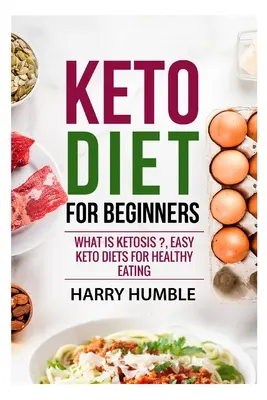 Dieta Keto para principiantes: Qué es la cetosis, Dietas ceto fáciles para comer sano - Keto Diet for Beginners: What is ketosis ?, Easy keto diets for healthy eating